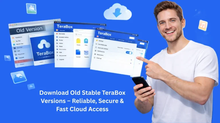 TeraBox Old Versions all available Download old stable TeraBox Versions